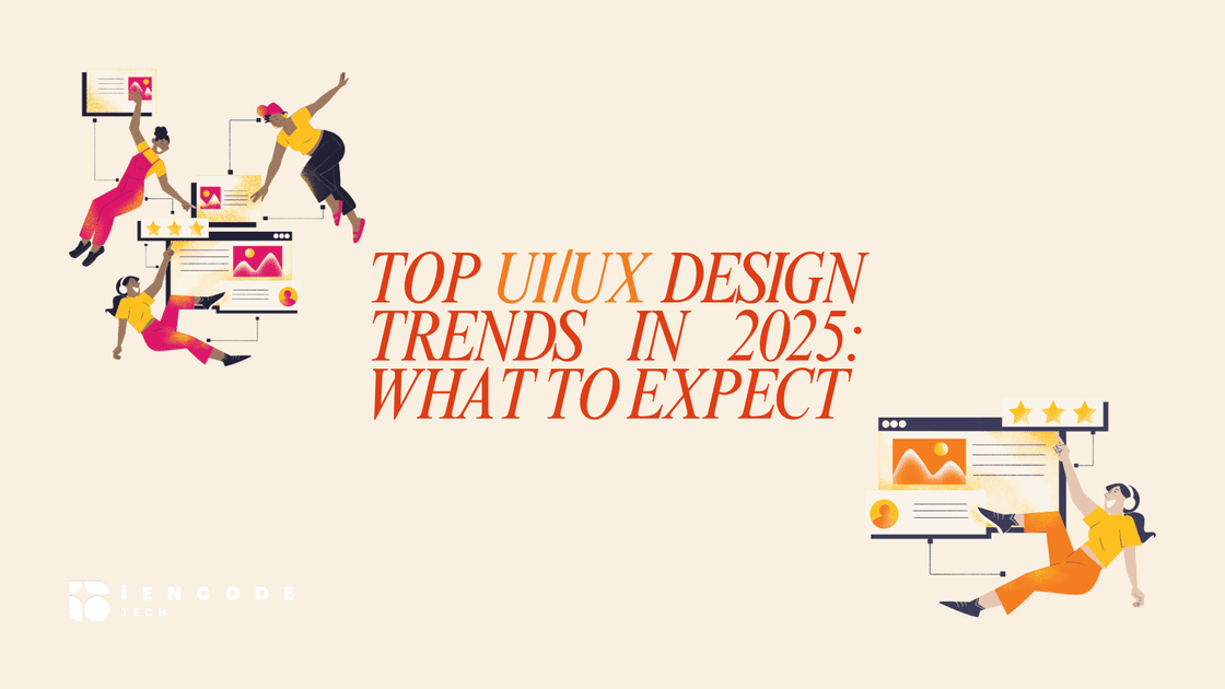 Top UI/UX design trends in 2025