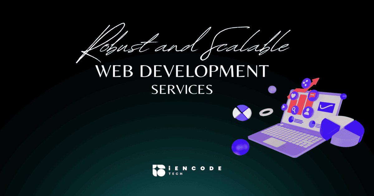 Web Development | Services - iEncode Tech | Web & Mobile App ...